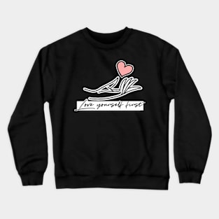 self-love girl power Crewneck Sweatshirt